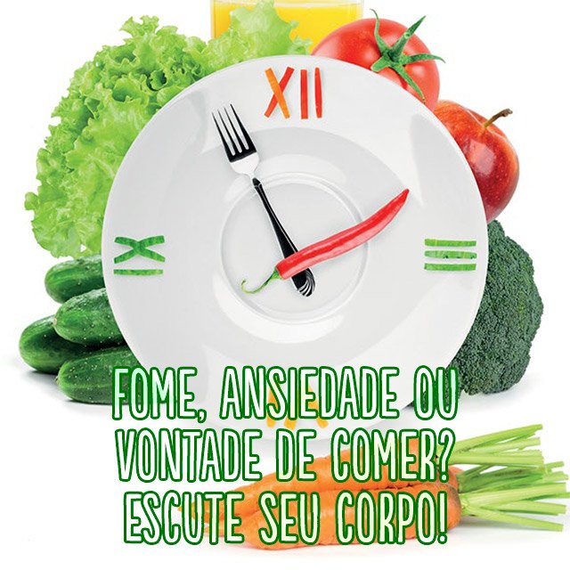 Fome, ansiedade ou vontade de comer? Escute seu corpo!